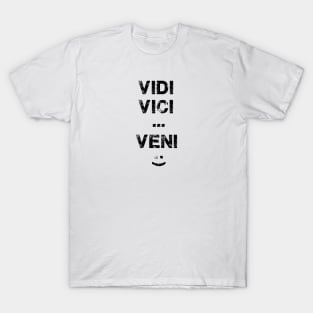 The Latin lover: vidi vici and...veni T-Shirt